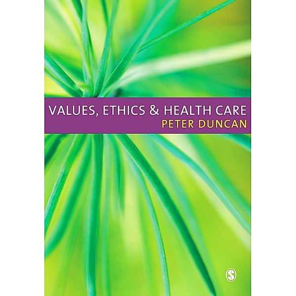 Values, Ethics and Health Care, Peter Duncan