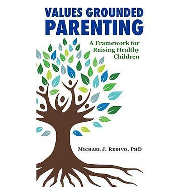 Values Grounded Parenting, Ph. D. Redivo
