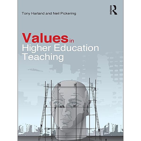 Values in Higher Education Teaching, Tony Harland, Neil Pickering