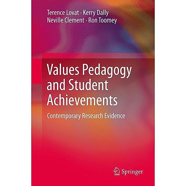 Values Pedagogy and Student Achievement, Terence Lovat, Kerry Dally, Neville Clement