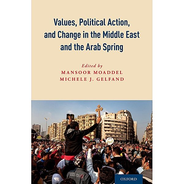 Values, Political Action, and Change in the Middle East and the Arab Spring