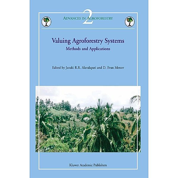 Valuing Agroforestry Systems / Advances in Agroforestry Bd.2, D.  Evan Mercer, Janaki R.  R. Alavalapati