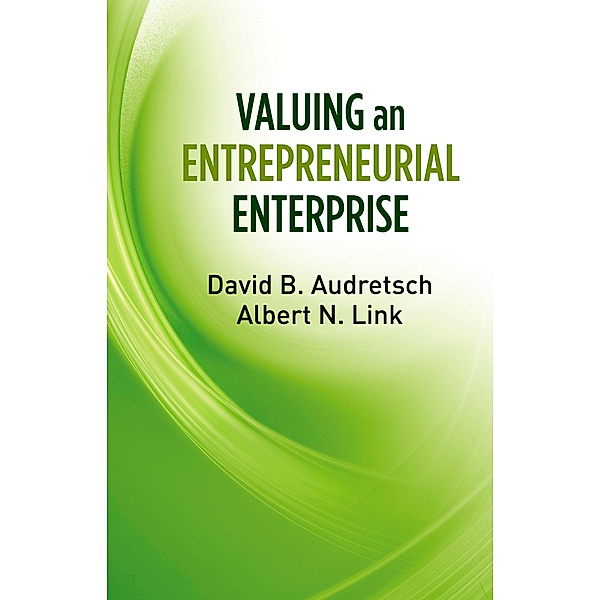 Valuing an Entrepreneurial Enterprise, David B. Audretsch, Albert N. Link