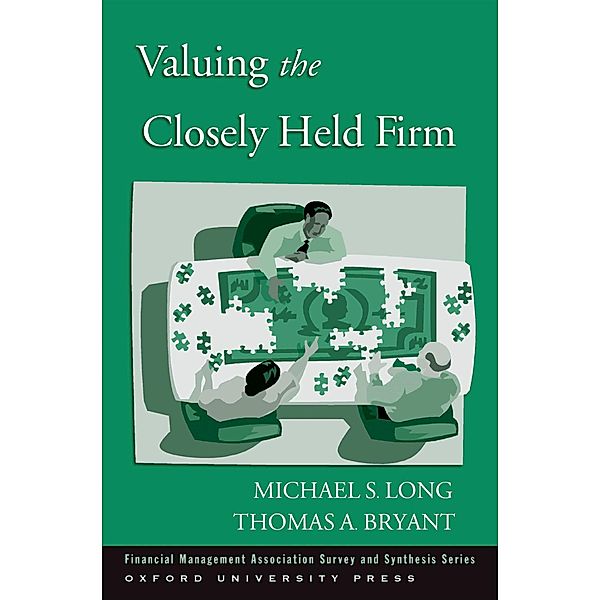 Valuing the Closely Held Firm, Michael S. Long, Thomas A. Bryant