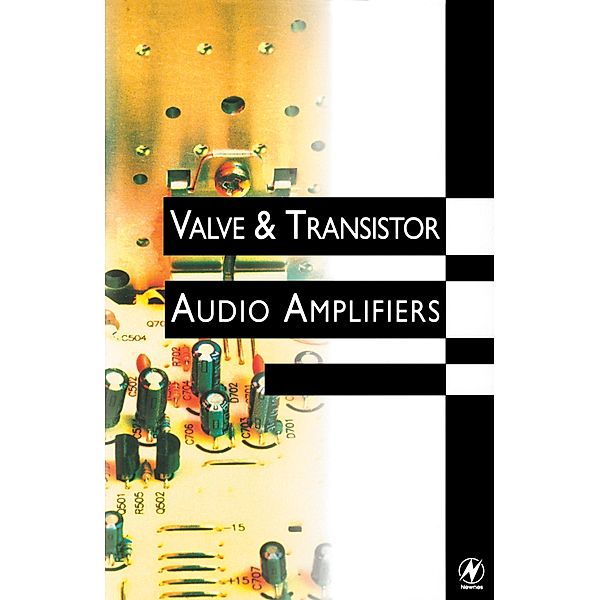 Valve and Transistor Audio Amplifiers, John Linsley Hood