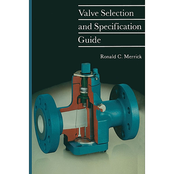 Valve Selection and Specification Guide, R. Merrick