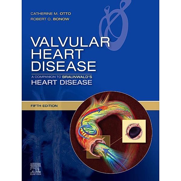 Valvular Heart Disease / Companion to Braunwald's Heart Disease, Robert O. Bonow
