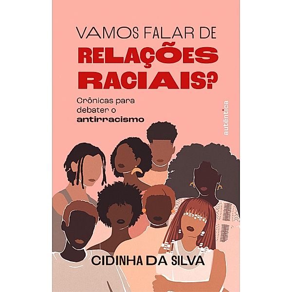 Vamos falar de relações raciais?, Cidinha da Silva