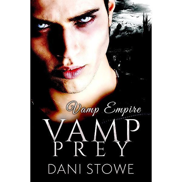Vamp Prey (Vamp Empire, #2) / Vamp Empire, Dani Stowe