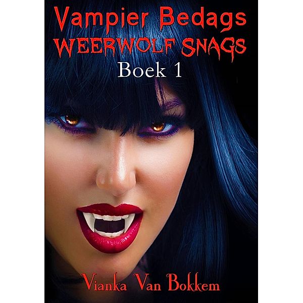 Vampier Bedags Weerwolf Snags Boek 1, Vianka Van Bokkem