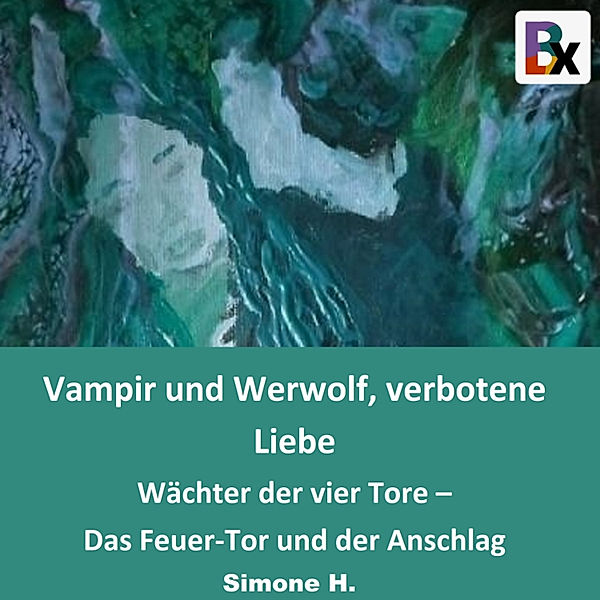 Vampir und Werwolf, verbotene Liebe - 1, Simone H.