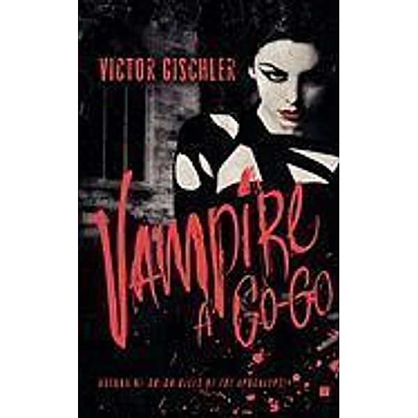 Vampire a Go-Go, Victor Gischler