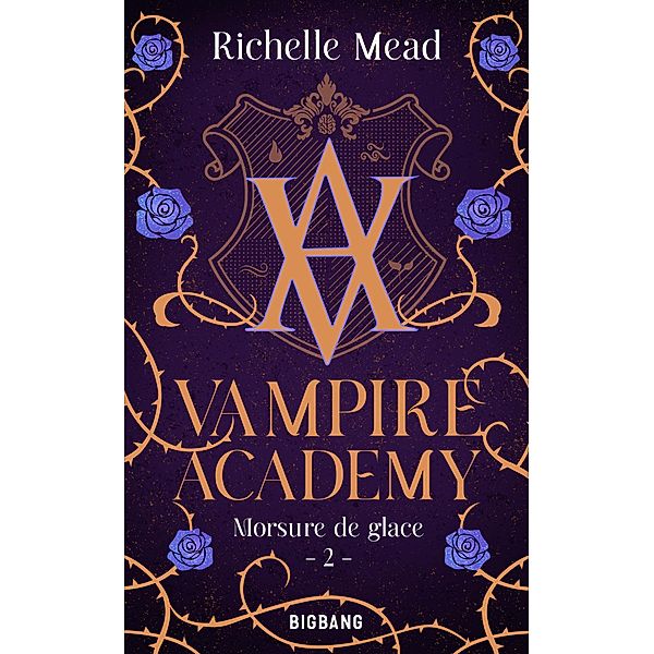 Vampire Academy, T2 : Morsure de glace / Vampire Academy Bd.2, Richelle Mead