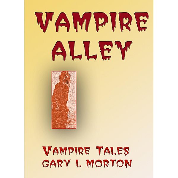 Vampire Alley, Gary L Morton