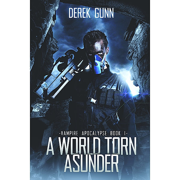 Vampire Apocalypse: Vampire Apocalypse: A World Torn Asunder (Book 1), Derek Gunn