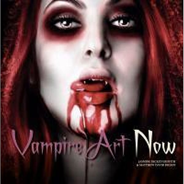 Vampire Art Now, Jasmine Beckett-Griffith, Matthew D. Becket