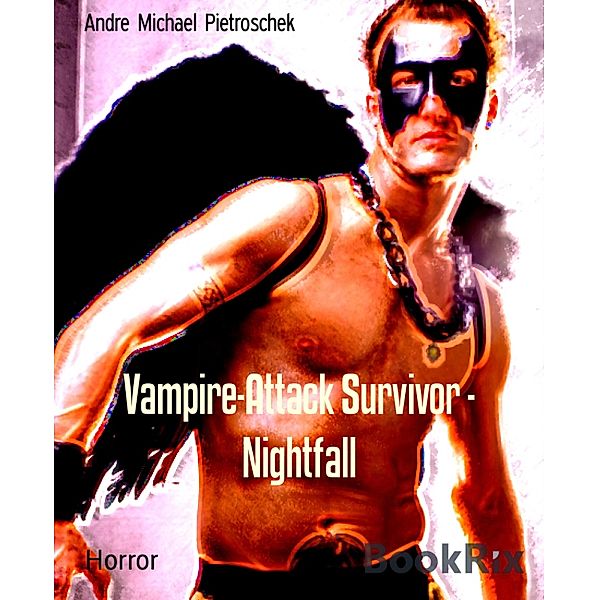 Vampire-Attack Survivor - Nightfall, Andre Michael Pietroschek