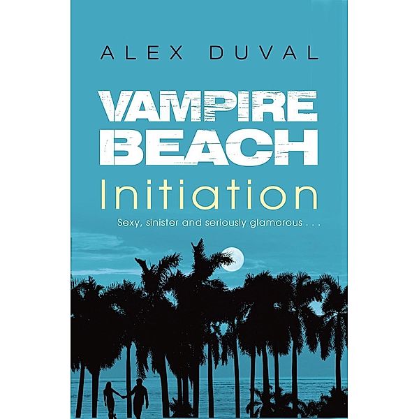 Vampire Beach: Initiation / Vampire Beach Bd.4, Alex Duval