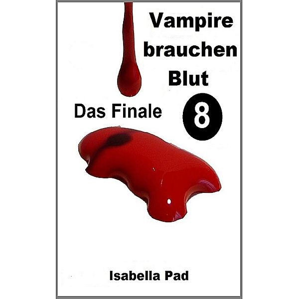 Vampire brauchen Blut - Das Finale, Isabella Pad