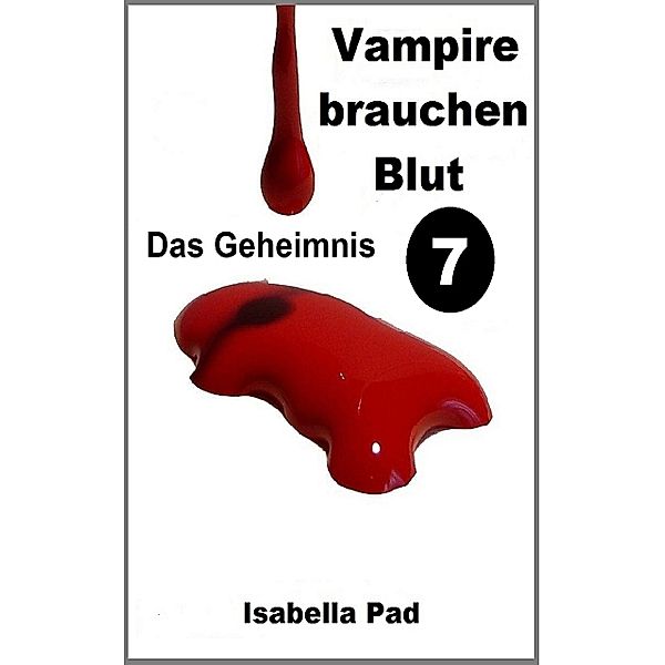 Vampire brauchen Blut - Das Geheimnis, Isabella Pad