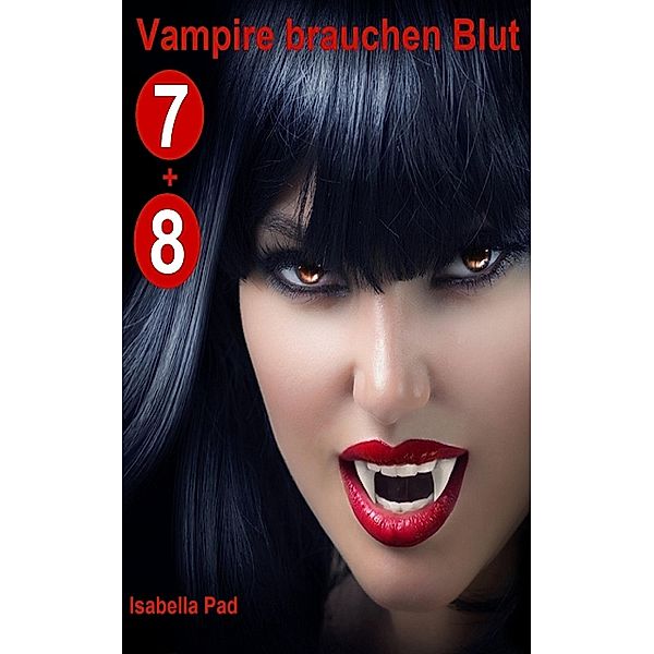Vampire brauchen Blut - Doppelfolge 7 + 8, Isabella Pad
