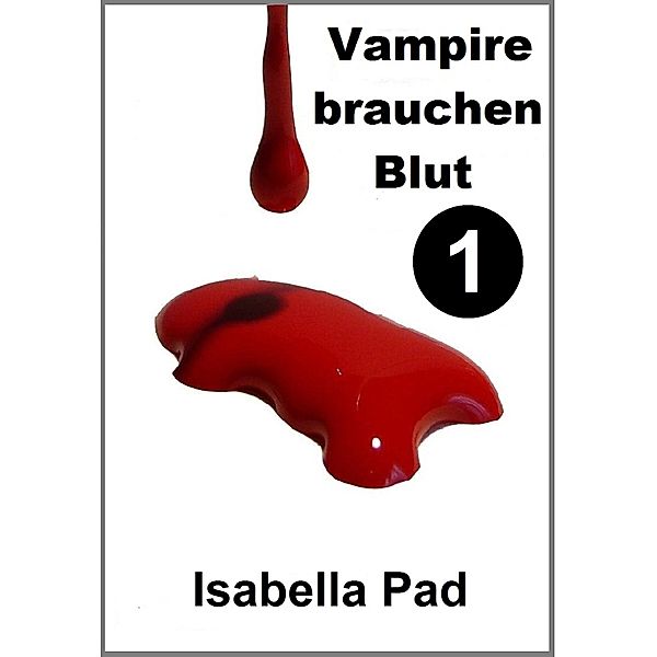 Vampire brauchen Blut: Teil 1, Isabella Pad