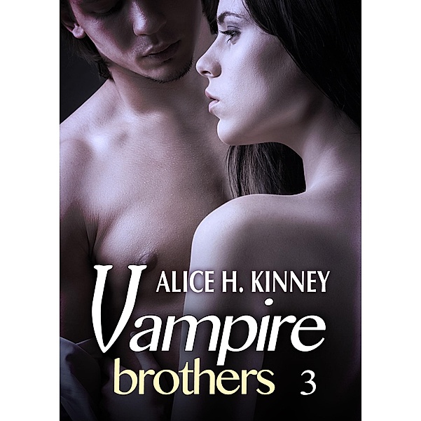 Vampire Brothers 3 (Deutsche Version), Alice H. Kinney