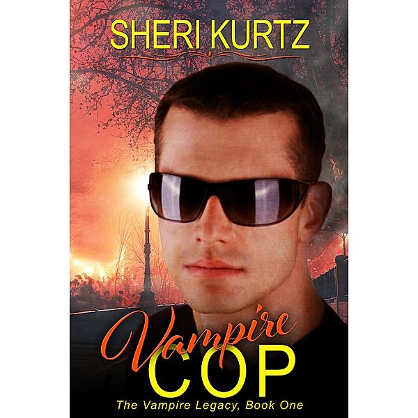 Vampire Cop (The Vampire Legacy, Book One), Sheri Kurtz