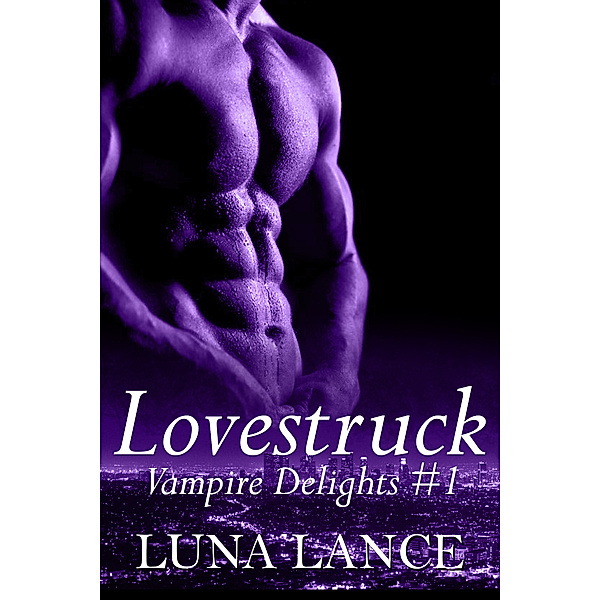 Vampire Delights: Lovestruck (Vampire Delights #1), Luna Lance
