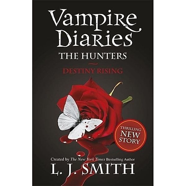 Vampire Diaries, The Hunters - Destiny Rising, Lisa J. Smith