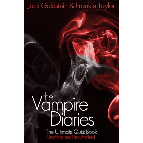 Vampire Diaries - The Ultimate Quiz Book / Andrews UK, Jack Goldstein