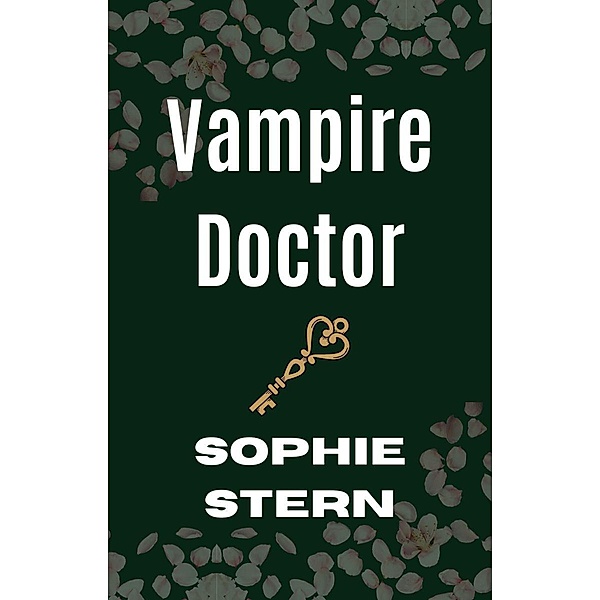 Vampire Doctor (Rose Valley Vampires) / Rose Valley Vampires, Sophie Stern