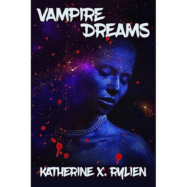 Vampire Dreams, Katherine X. Rylien
