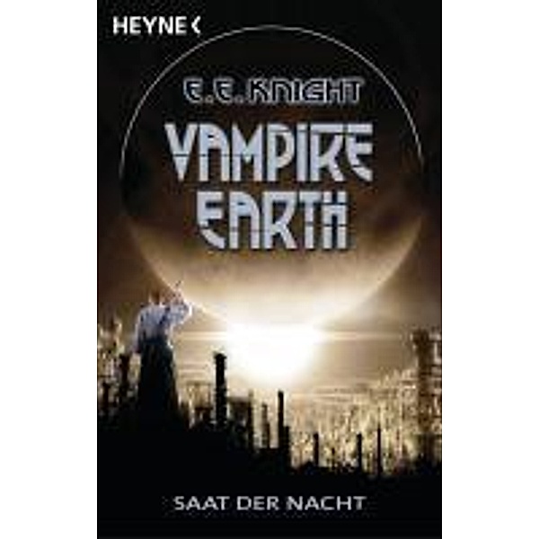 Vampire Earth Band 4: Saat der Nacht, E. E. Knight