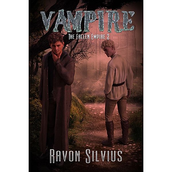 Vampire (Fallen Empire trilogy, #2) / Fallen Empire trilogy, Ravon Silvius