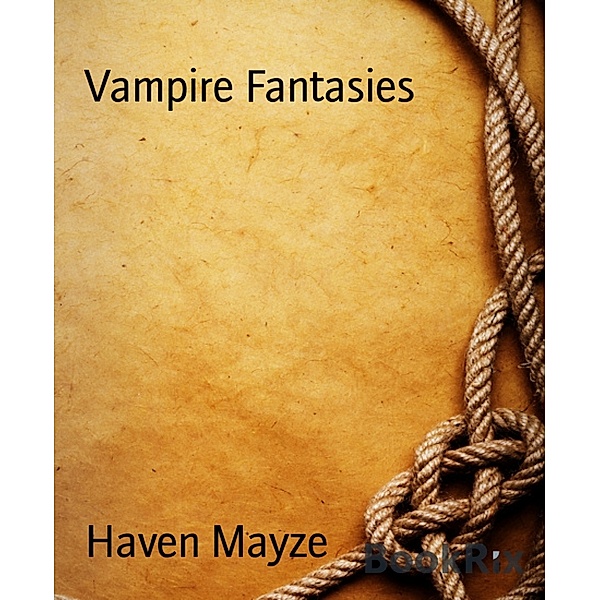 Vampire Fantasies, Haven Mayze