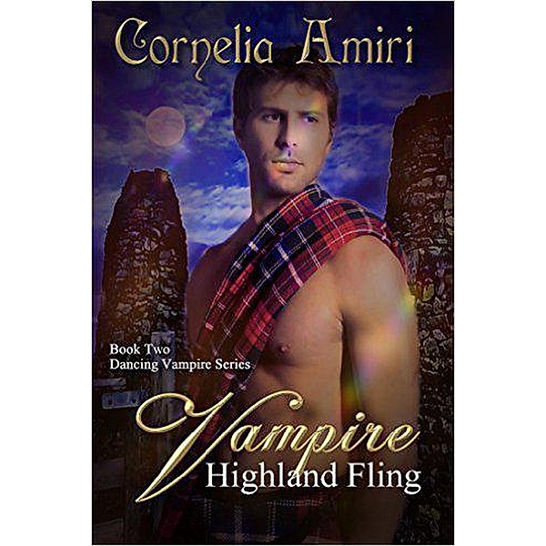 Vampire Highland Fling (The Dancing Vampires, #2) / The Dancing Vampires, Cornelia Amiri