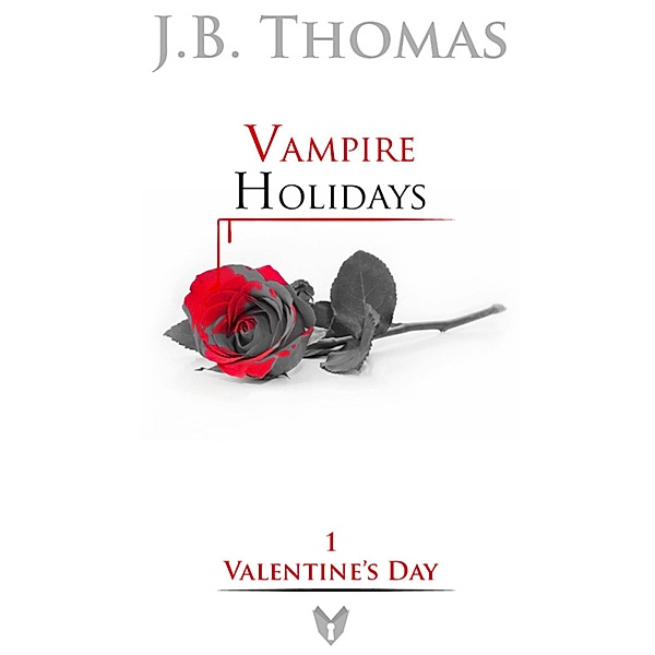 Vampire Holidays 1: Valentine's Day, J. B. Thomas