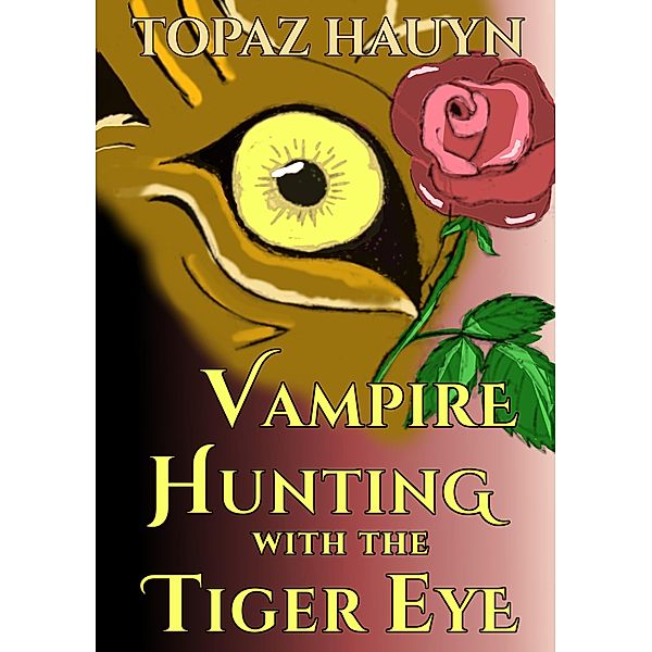 Vampire Hunting with the Tiger Eye, Topaz Hauyn