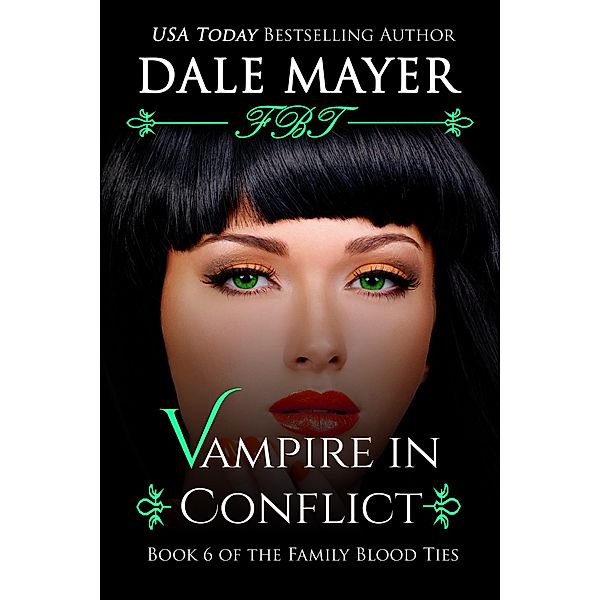 Vampire in Conflict (Family Blood Ties, #6) / Family Blood Ties, Dale Mayer
