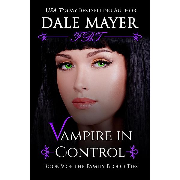 Vampire in Control (Family Blood Ties, #9) / Family Blood Ties, Dale Mayer