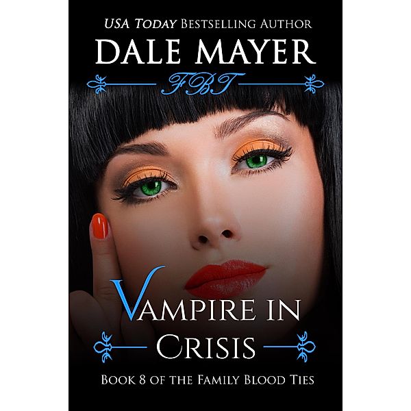 Vampire in Crisis (Family Blood Ties, #8) / Family Blood Ties, Dale Mayer