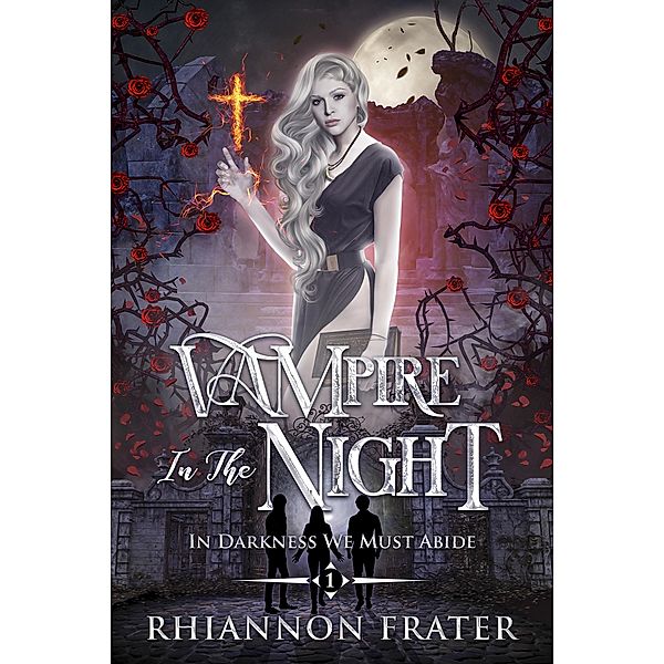 Vampire In the Night (In Darkness We Must Abide, #1) / In Darkness We Must Abide, Rhiannon Frater