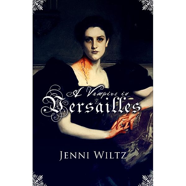 Vampire in Versailles / Jenni Wiltz, Jenni Wiltz