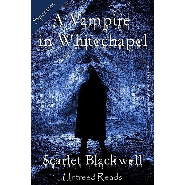 Vampire in Whitechapel / Spectres, Scarlet Blackwell