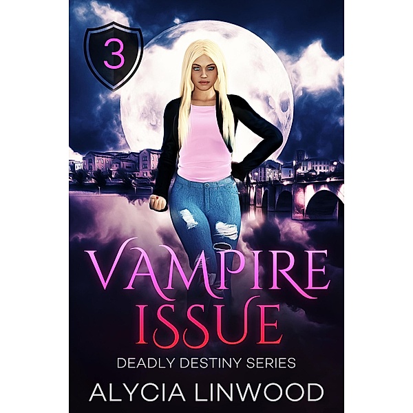 Vampire Issue (Deadly Destiny, #3) / Deadly Destiny, Alycia Linwood