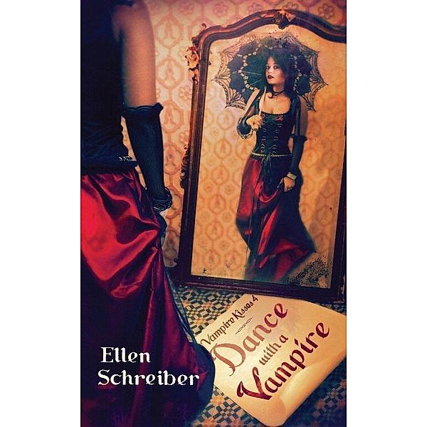 Vampire Kisses 4: Dance with a Vampire / Vampire Kisses Bd.4, Ellen Schreiber