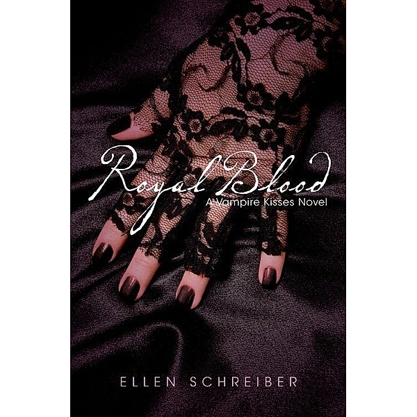 Vampire Kisses 6: Royal Blood / Vampire Kisses Bd.6, Ellen Schreiber