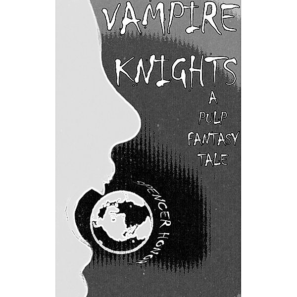 Vampire Knights: A Pulp Fantasy Tale, Spencer Honor