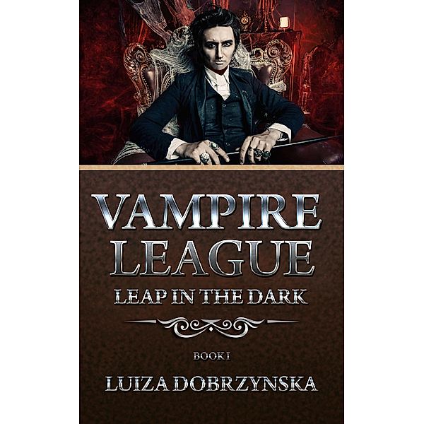 Vampire League - Book I - Leap in the Dark / Vampire League, Luiza Dobrzynska